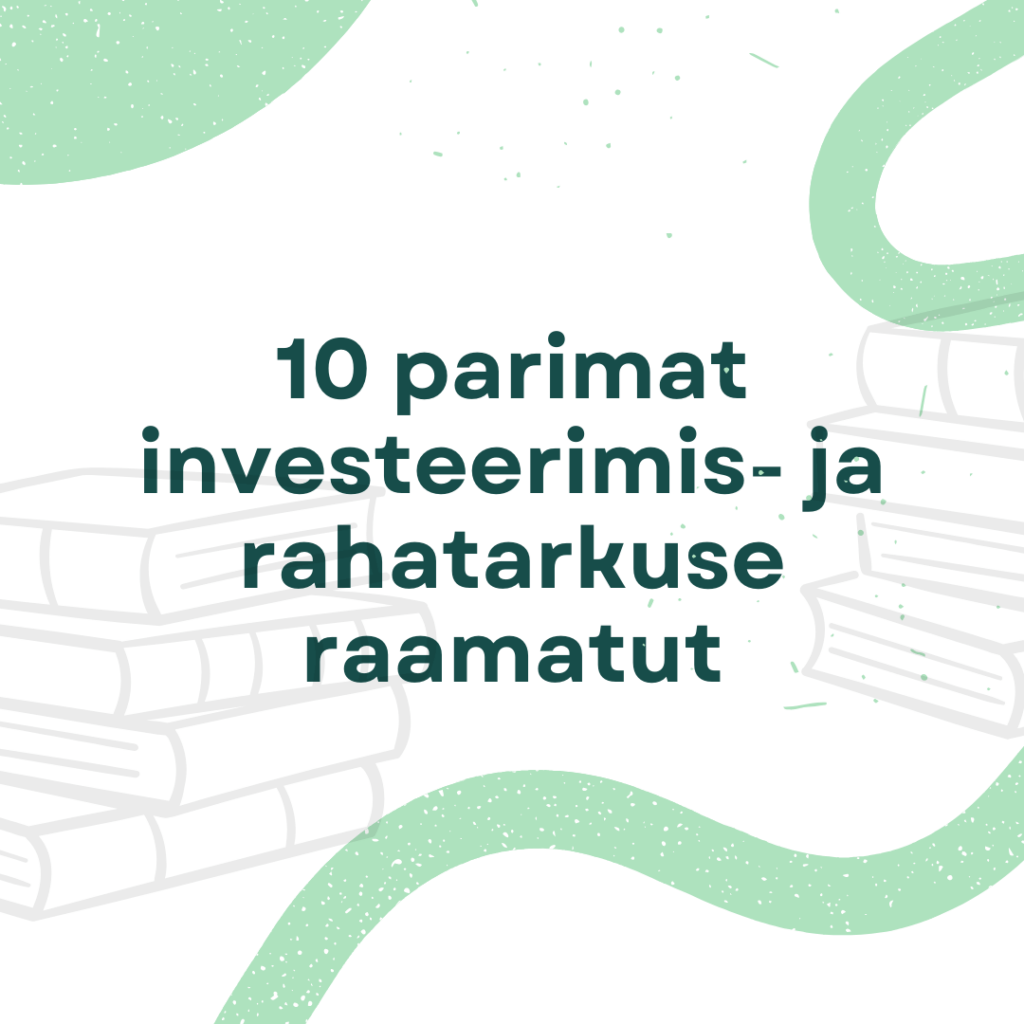 10 parimat investeerimis- ja rahatarkuse raamatut