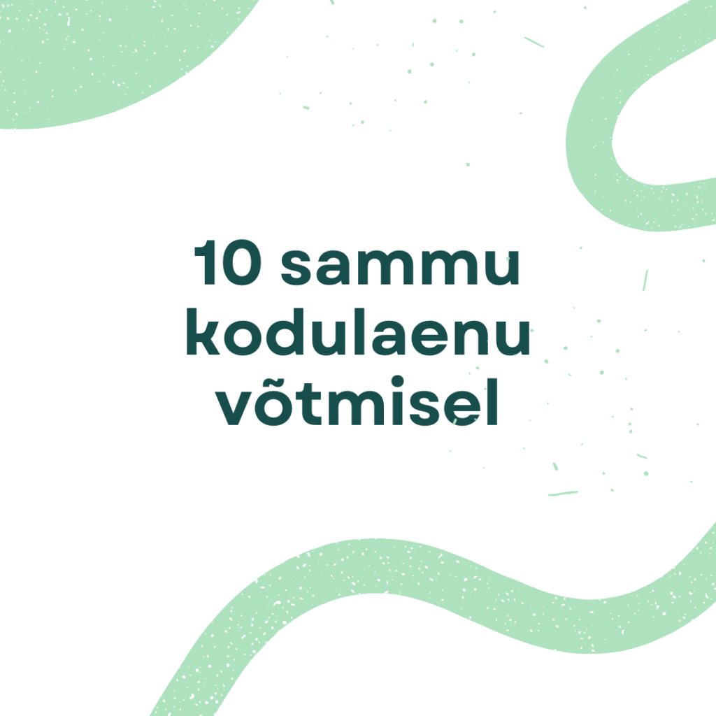 10 sammu kodulaenu võtmisel