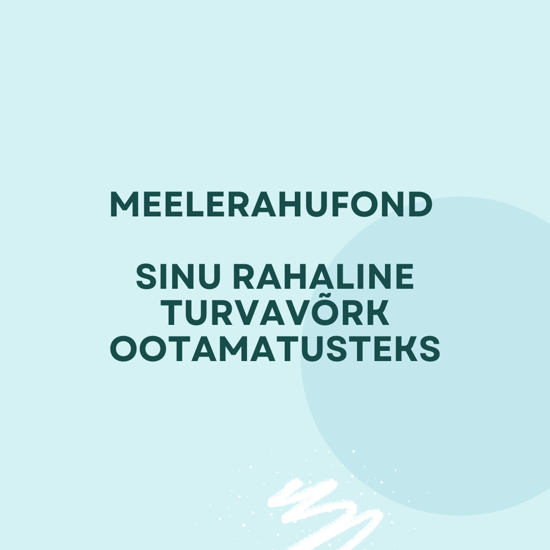 Meelerahufond – sinu rahaline turvavõrk ootamatusteks Kas oled kunagi mõelnud, kuidas toime tulla ootamatute kuludega, näiteks auto remontimine, kodumasina välj